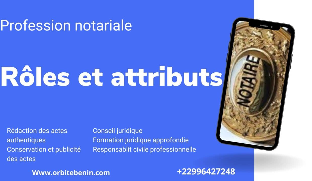 Le role et les attributs du notaire et ses honoraires en Republique du Benin