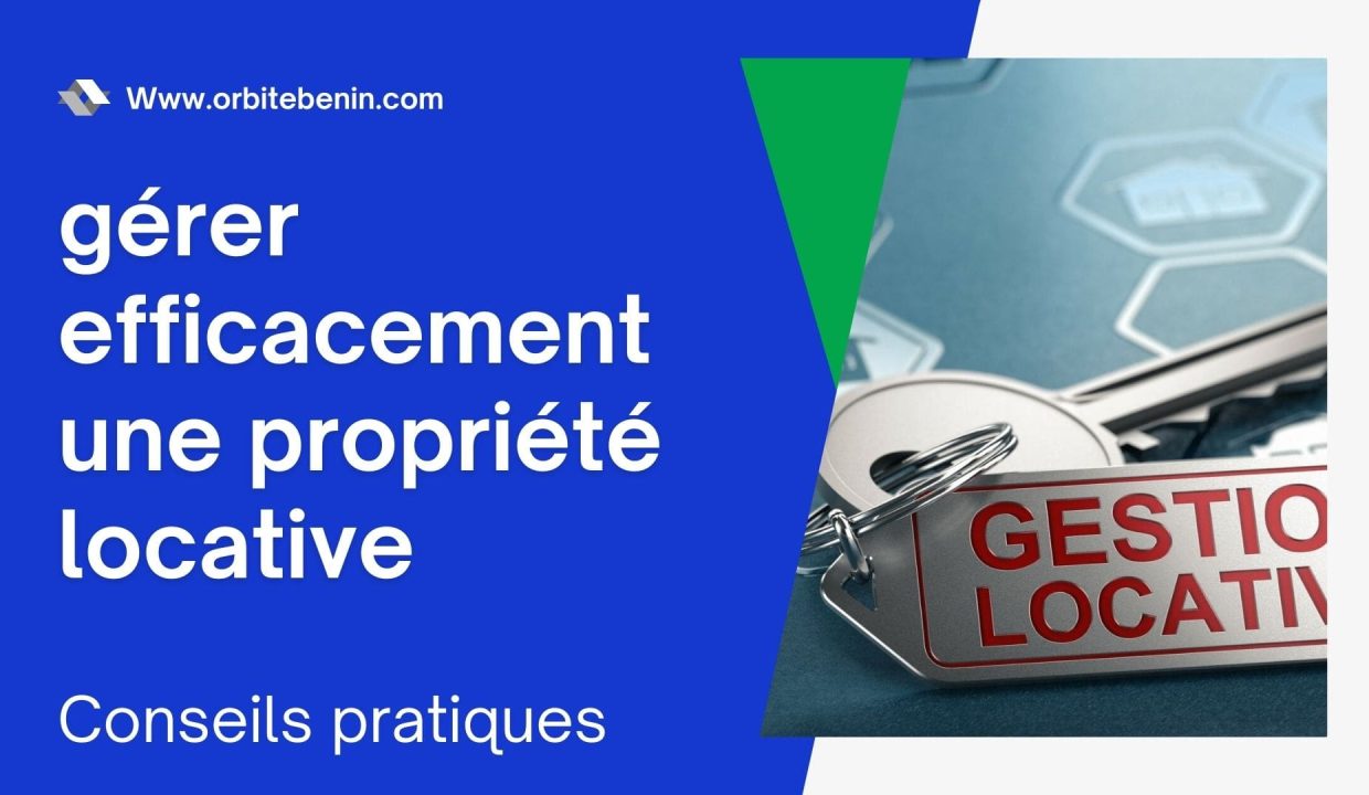 gerer efficacement une propriete locative