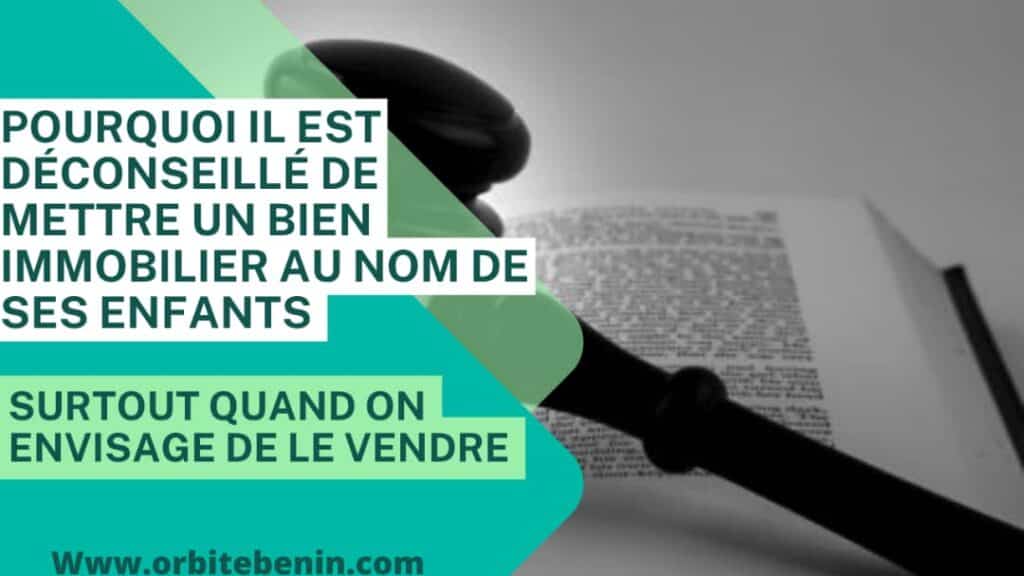 propriété au nom des enfants des risques a éviter