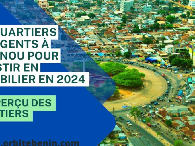 Les quartiers emergents a Cotonou pour investir en 2024