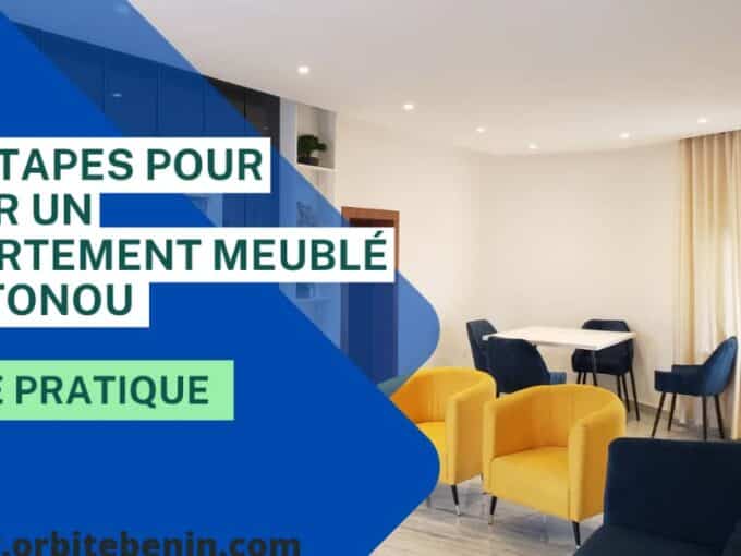 Les etapes pour louer un appartement meuble a Cotonou